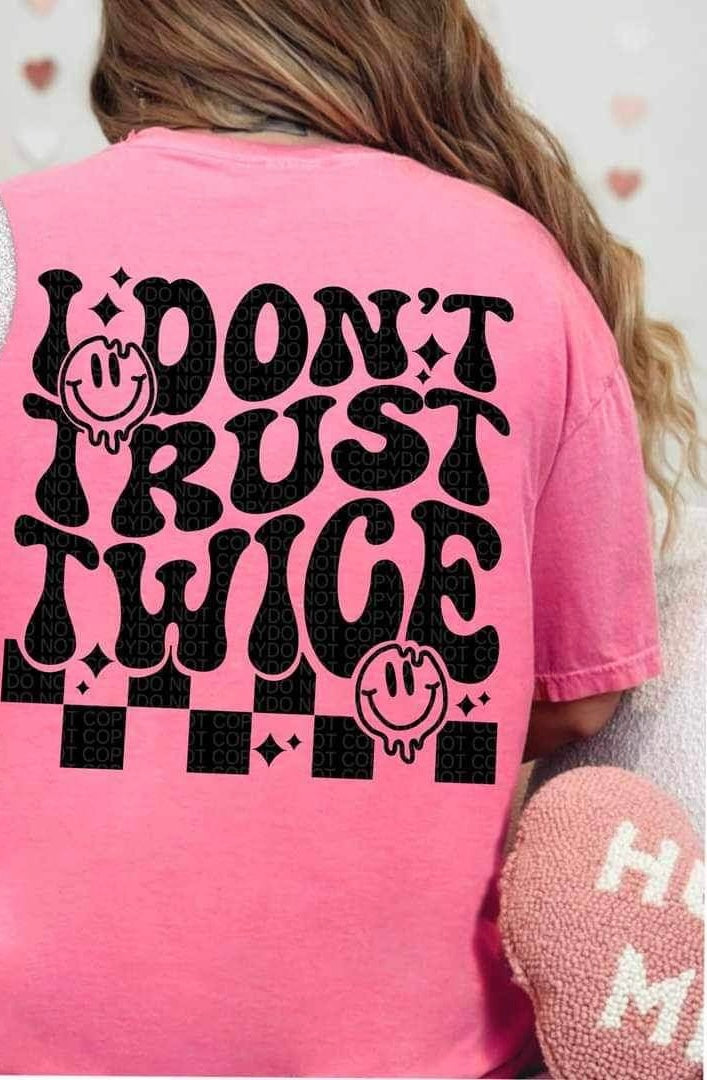 I dont trust twice BLACK 23524 DTF transfer