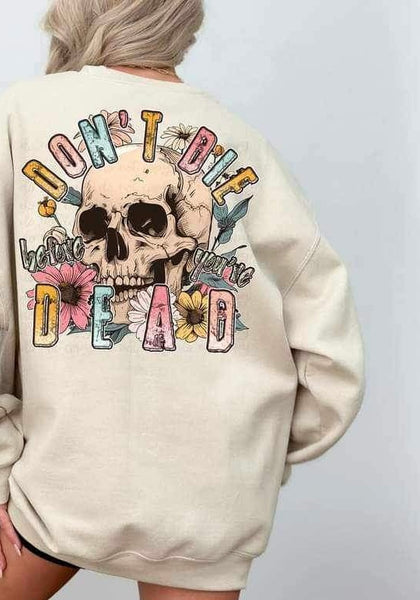 Don’t die before you’re dead skellie with colorful flowers 24728 DTF transfer