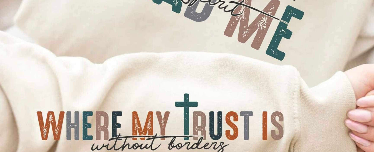 Where my trust is without borders grunge (WSB) 23696 DTF transfer