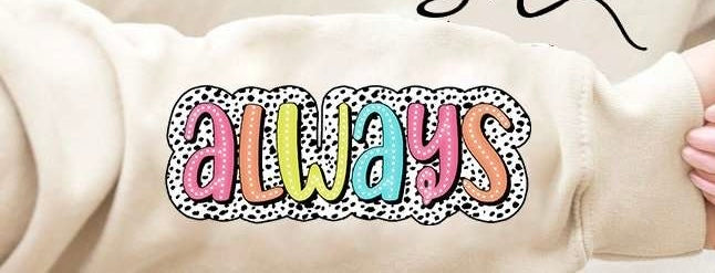 Always colorful font dotted background 27903 DTF transfer