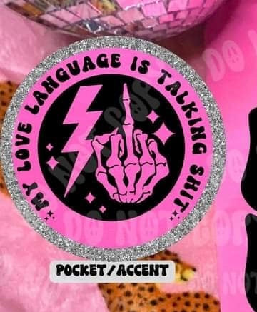 My love language is talking shit pocket (HW) 31019 DTF transfer