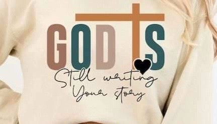 God is still writing your story 20409 DTF transfer