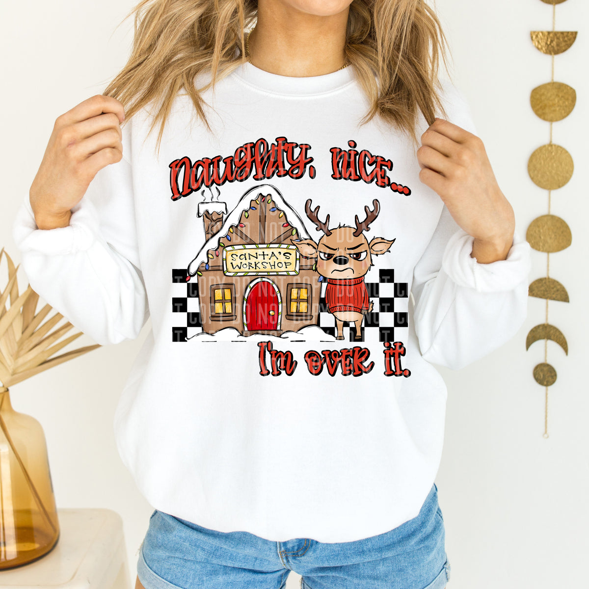 Naughty, Nice... I'm Over It. - Deer 63857 DTF transfer