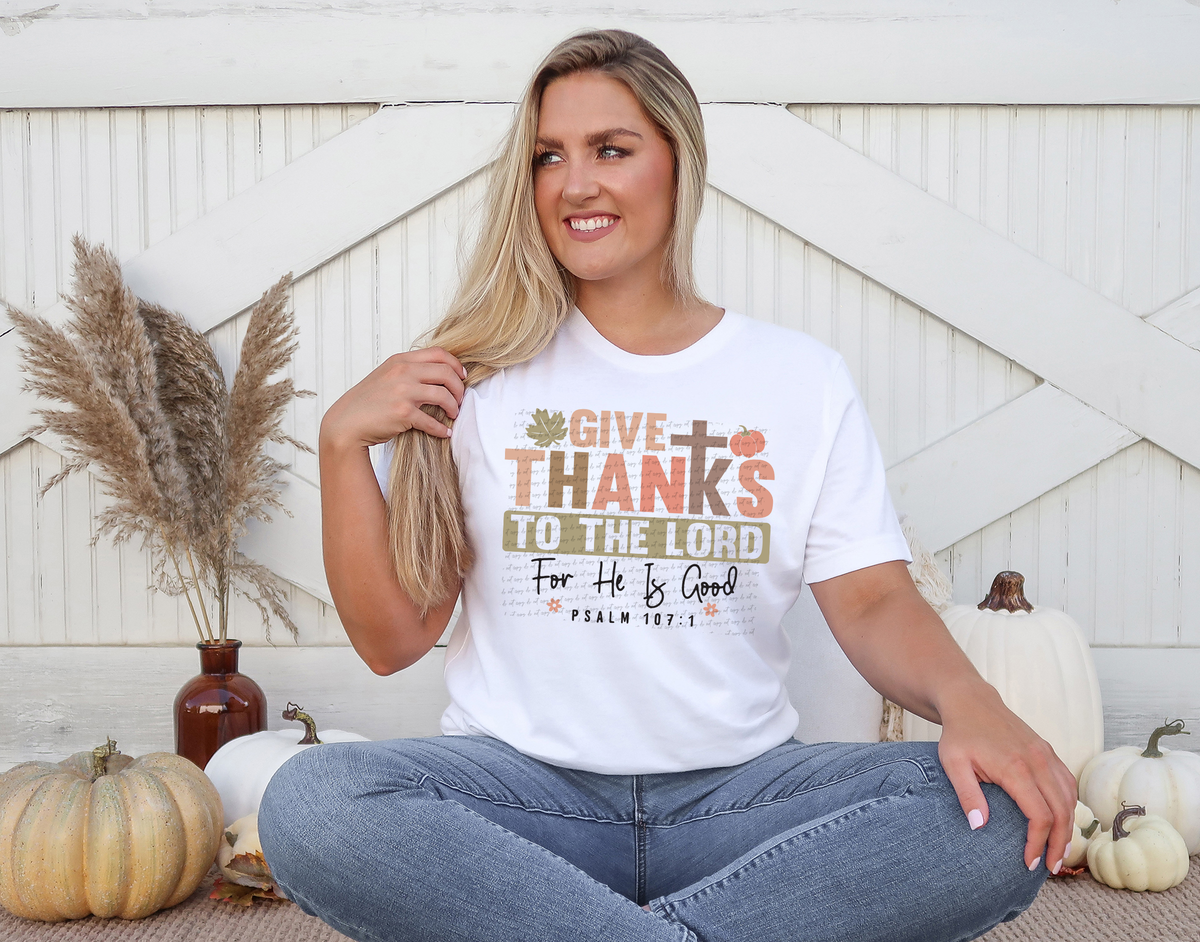 Give Thanks To The Lord For He Is Good Psalm 107:1 54990 DTF transfer