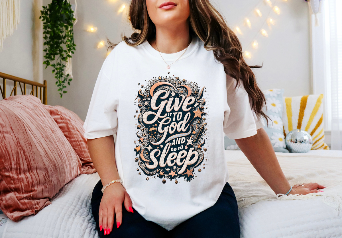 Give It To God And Go To Sleep 81161 DTF Transfer