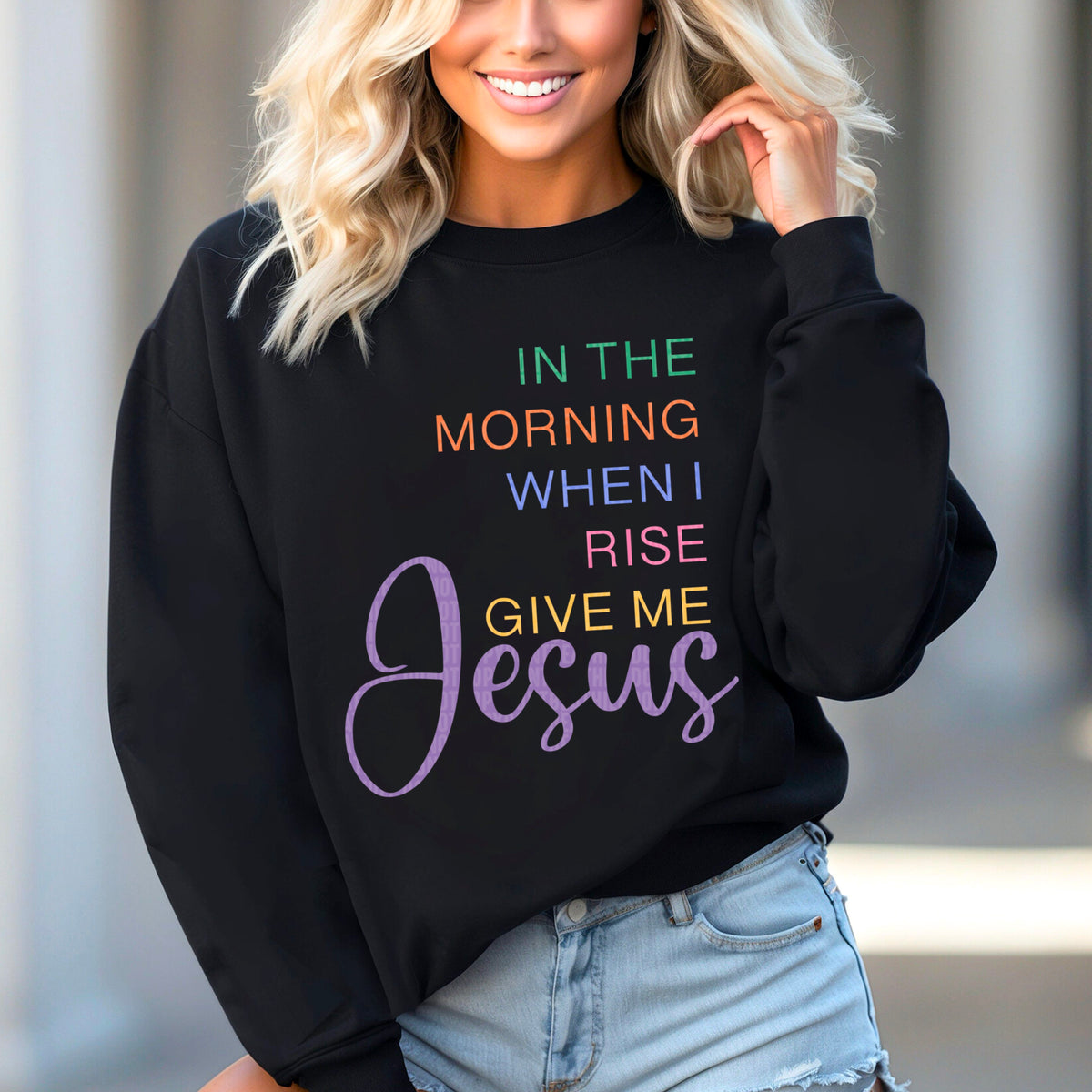 In the morning when I rise give me Jesus COLORFUL (SDD) DTF transfer