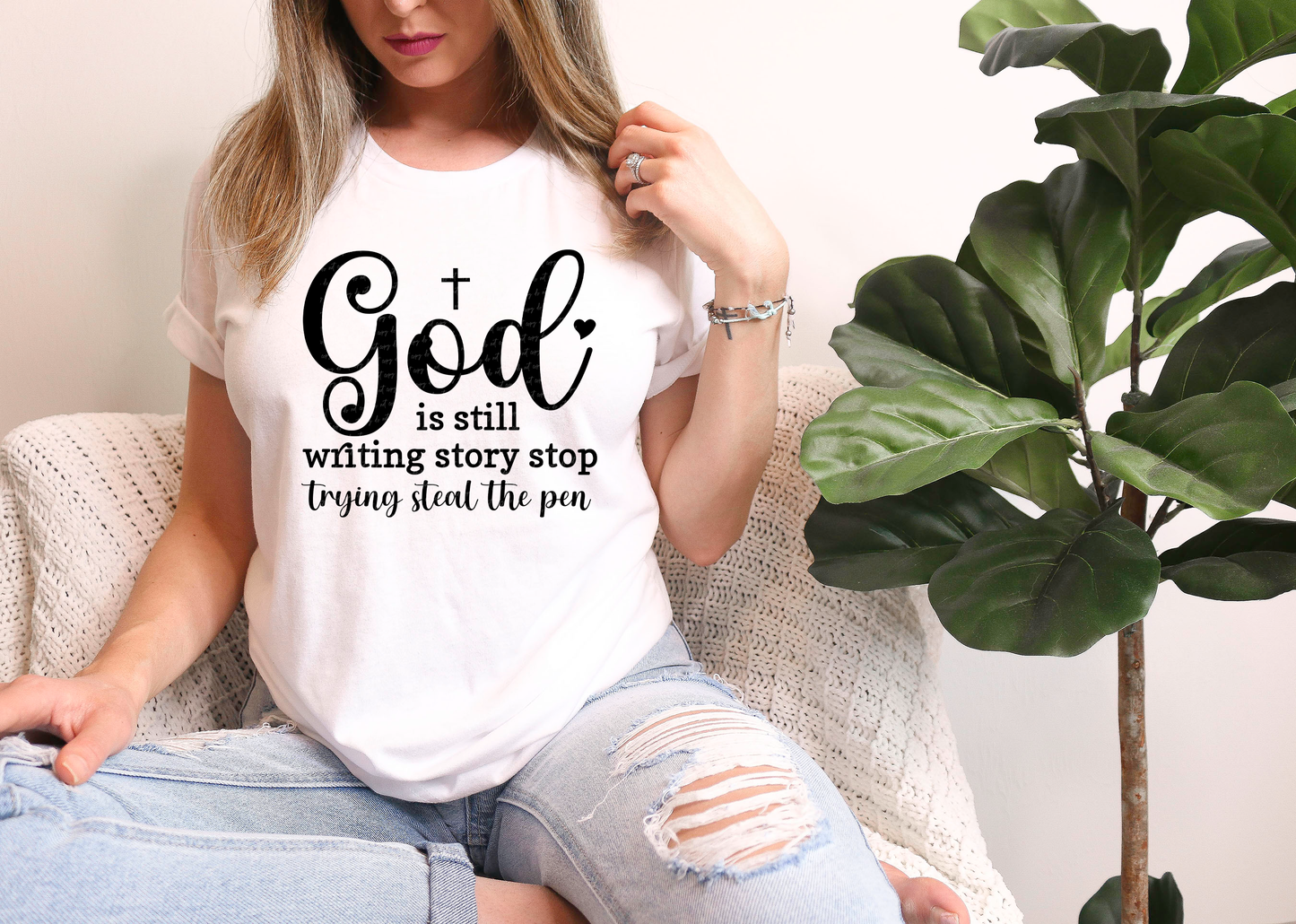 God Is Still Writing Your Story Stop Trying To Steal The Pen 76214 DTF Transfer