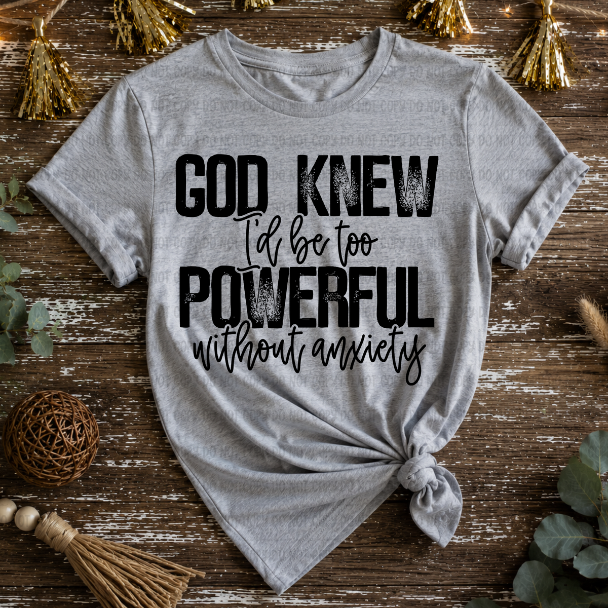 God knew I'd be too powerful without anxiety BLACK (Revel) DTF Transfer