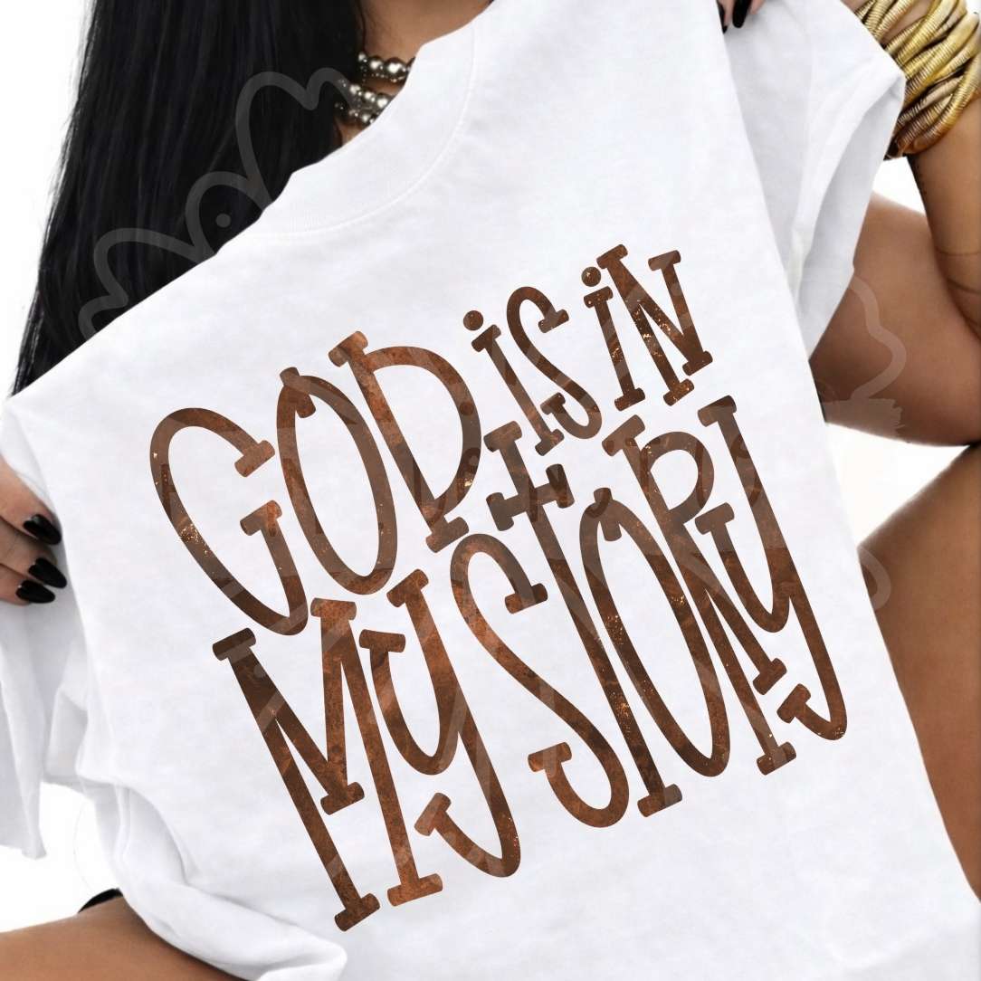 God is in my story brown font (Vehement) DTF transfer