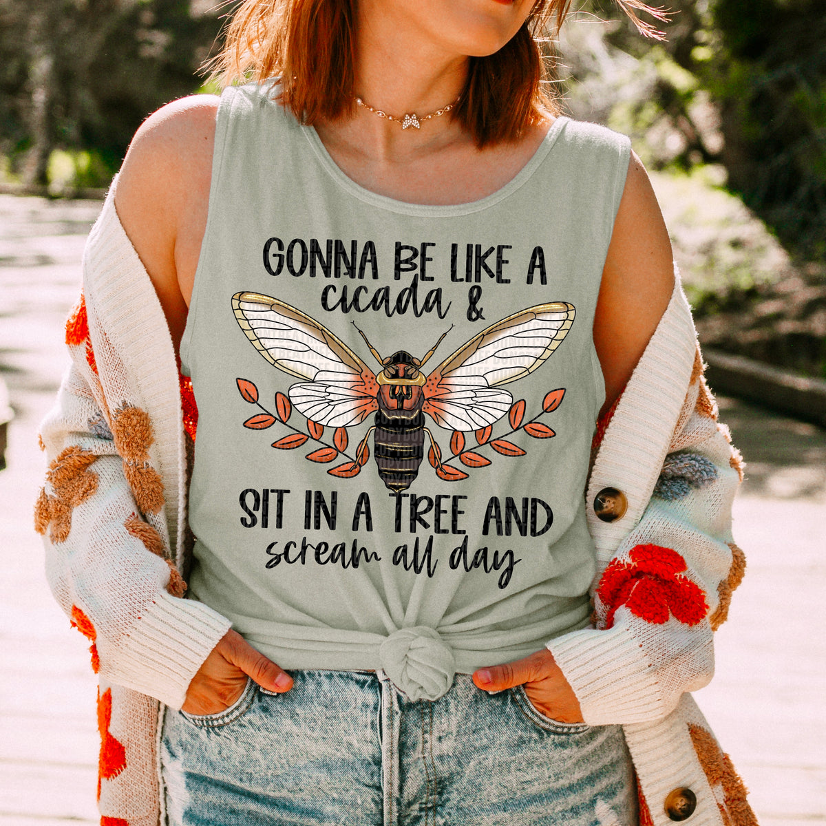Gonna be like a cicada & sit in a tree and and scream all day DTF Transfer