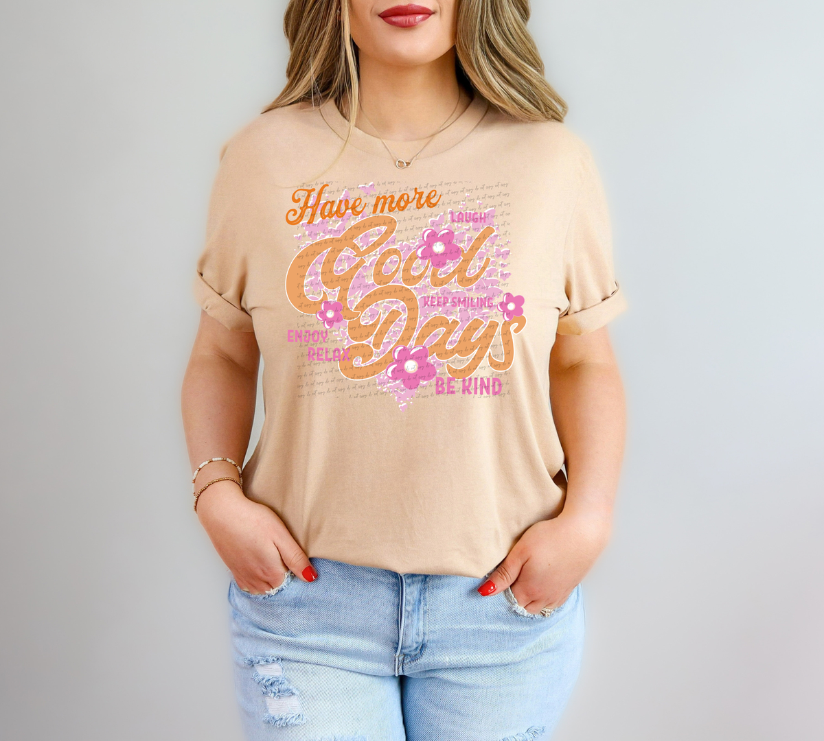 Have More Good Days - Laugh, Keep Smiling, Enjoy, Relax, Be Kind 59275 DTF transfer