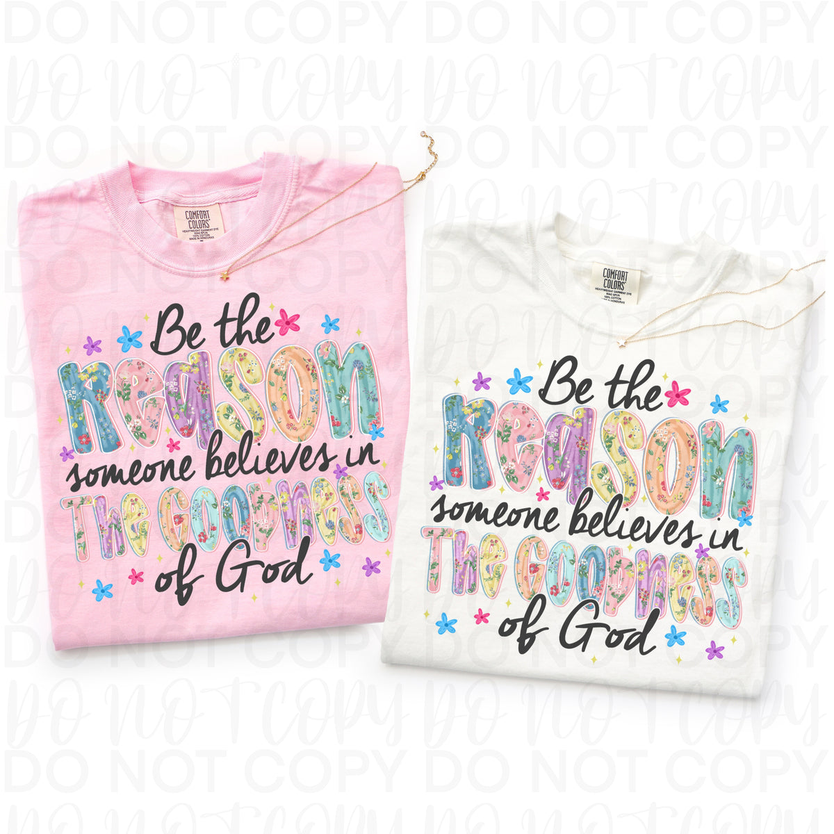 Be the reason someone believes in the goodness of God UAC DTF Transfer