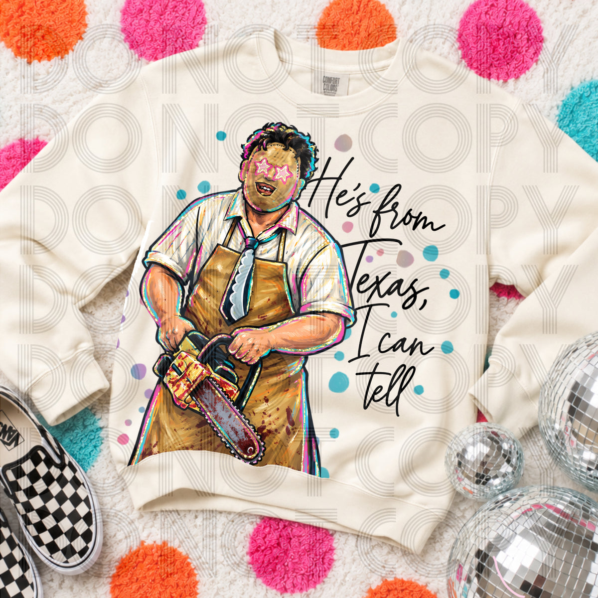 He's from Texas I can tell LF colorful splatter (Renewed) DTF Transfer