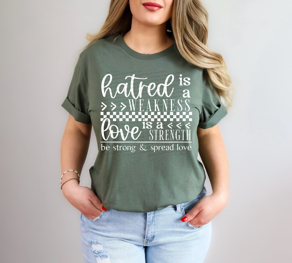 Hatred Is A Weakness Love Is A Strength Be Strong And Spread Love White 86689 DTF Transfer