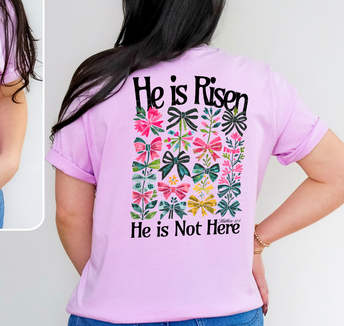 He Is Risen He Is Not Here Matthew 28:6 Coquette (BACK PRINT) 76830 DTF Transfer