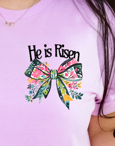 He Is Risen He Is Not Here Matthew 28:6 Coquette (FRONT PRINT) 76831 DTF Transfer