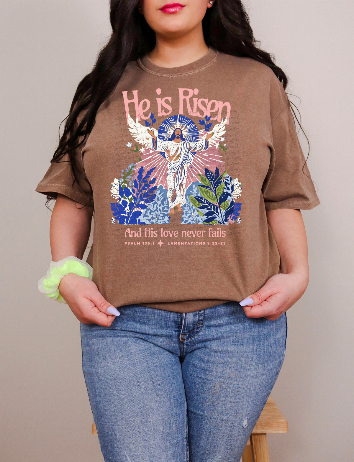 He Is Risen And His Love Never Fails Psalm 136:1 Lamentations 3:22-23 Jesus 76835 DTF Transfer