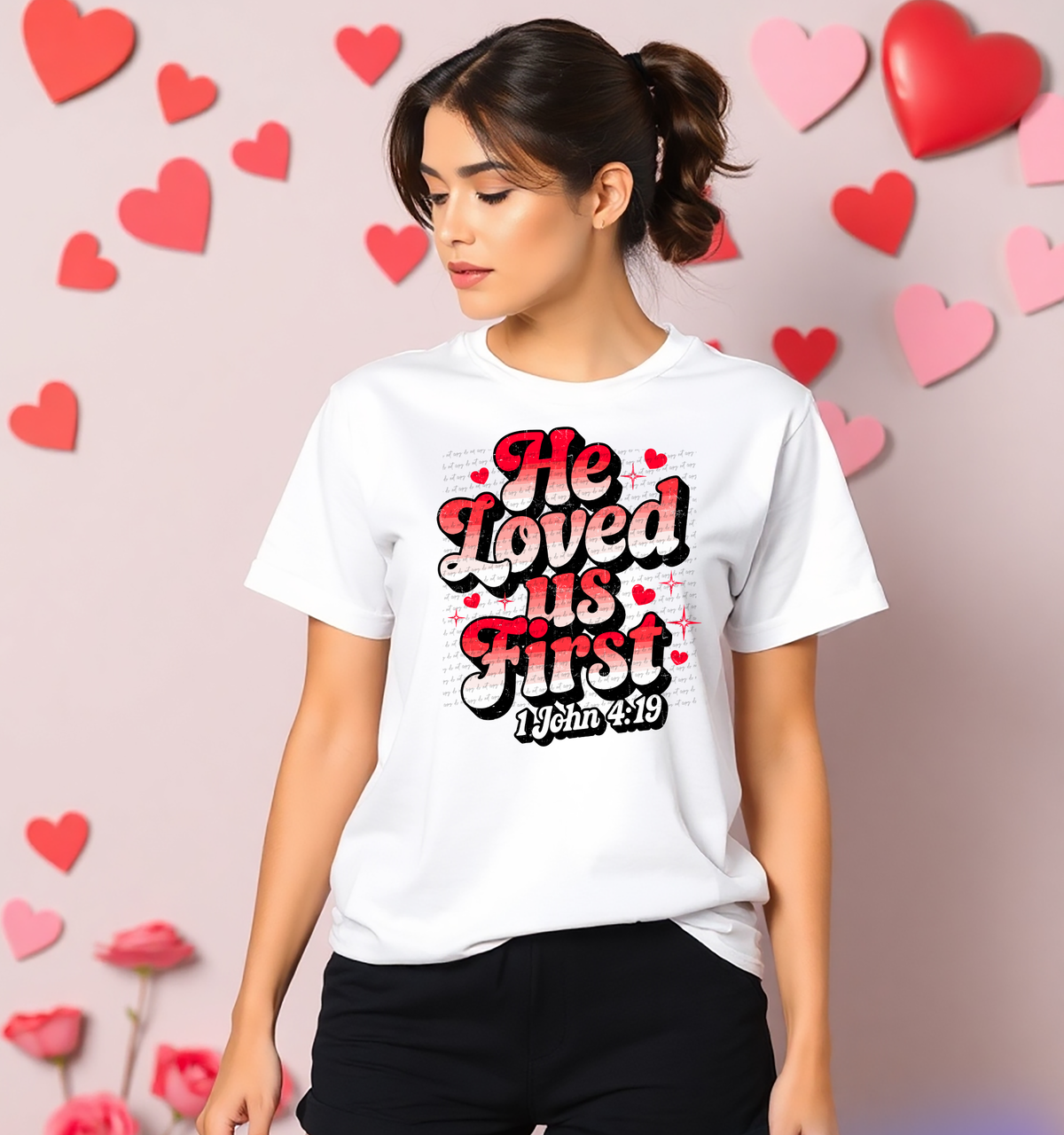 He Loved Us First 1 John 4:19 71766 DTF Transfer
