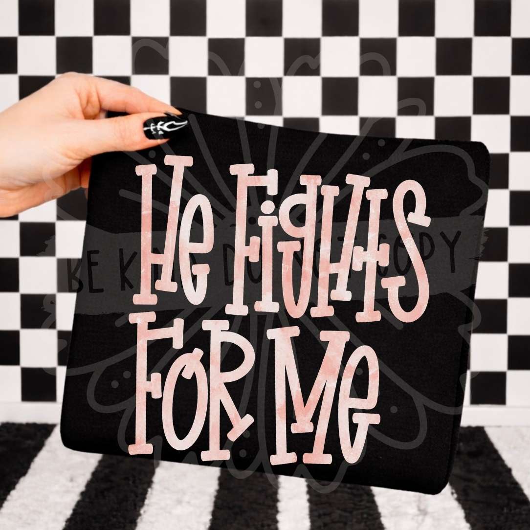 He fights for me PINK font (Vehement) DTF transfer