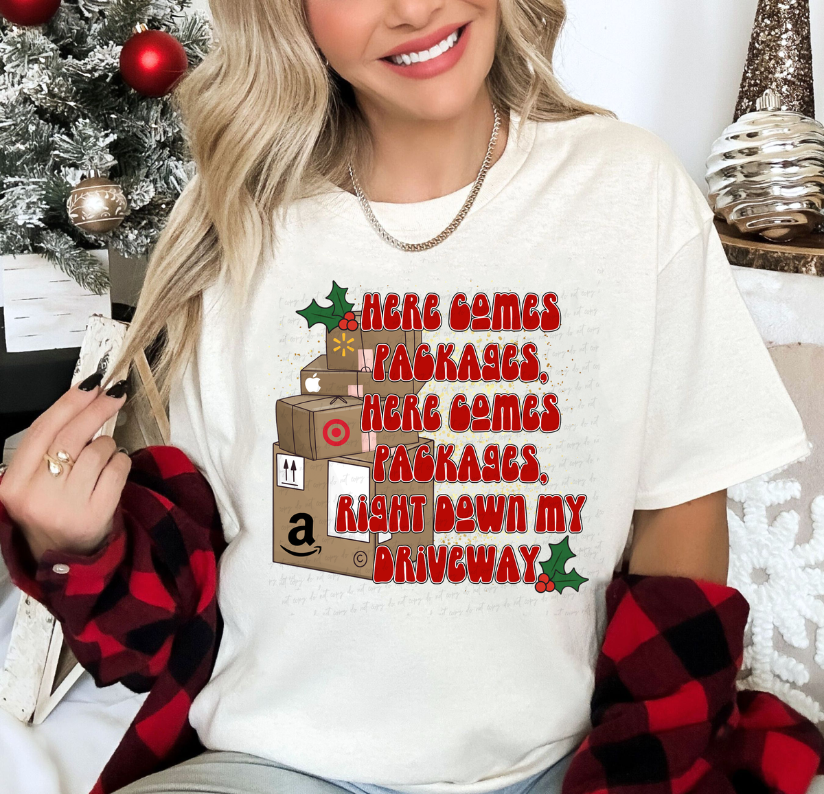 Here Comes Packages Here Comes Packages Right Down My Driveway 115026 DTF Transfer