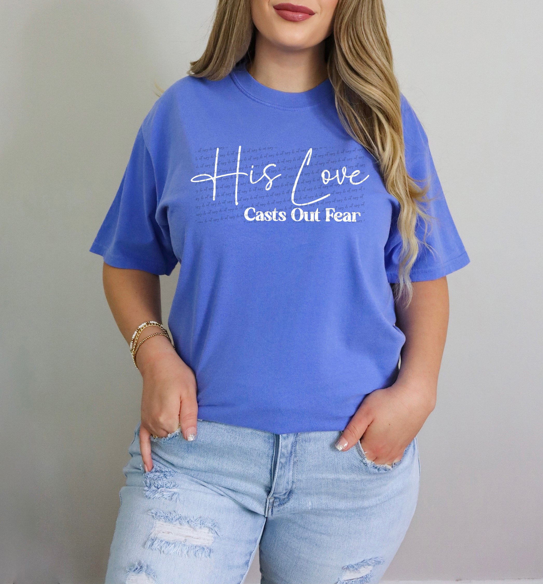 His Love Casts Out Fear Cursive And Serif Font White 89336 DTF Transfe ...