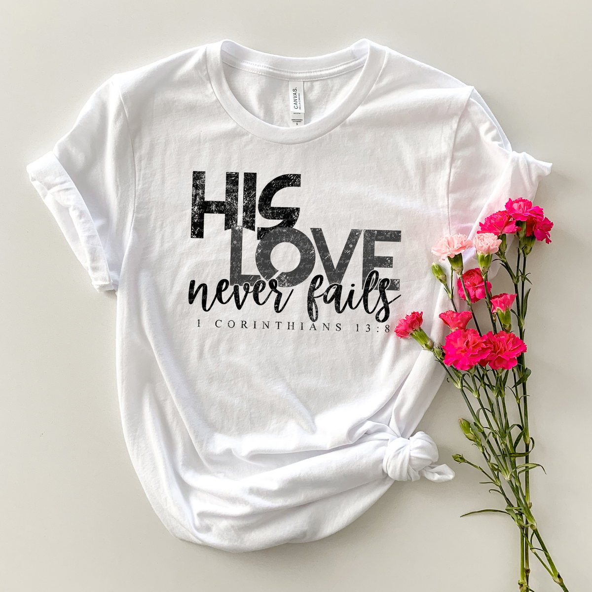 His Love Never Fails 1 Corinthians 13:8 74527 DTF Transfer