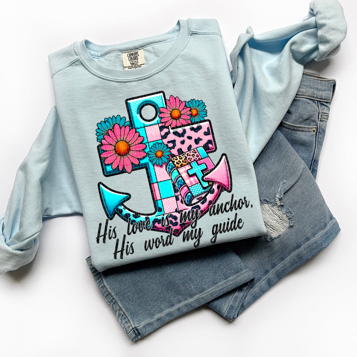 his love is my anchor, his word is my guide (SDD) DTF transfer