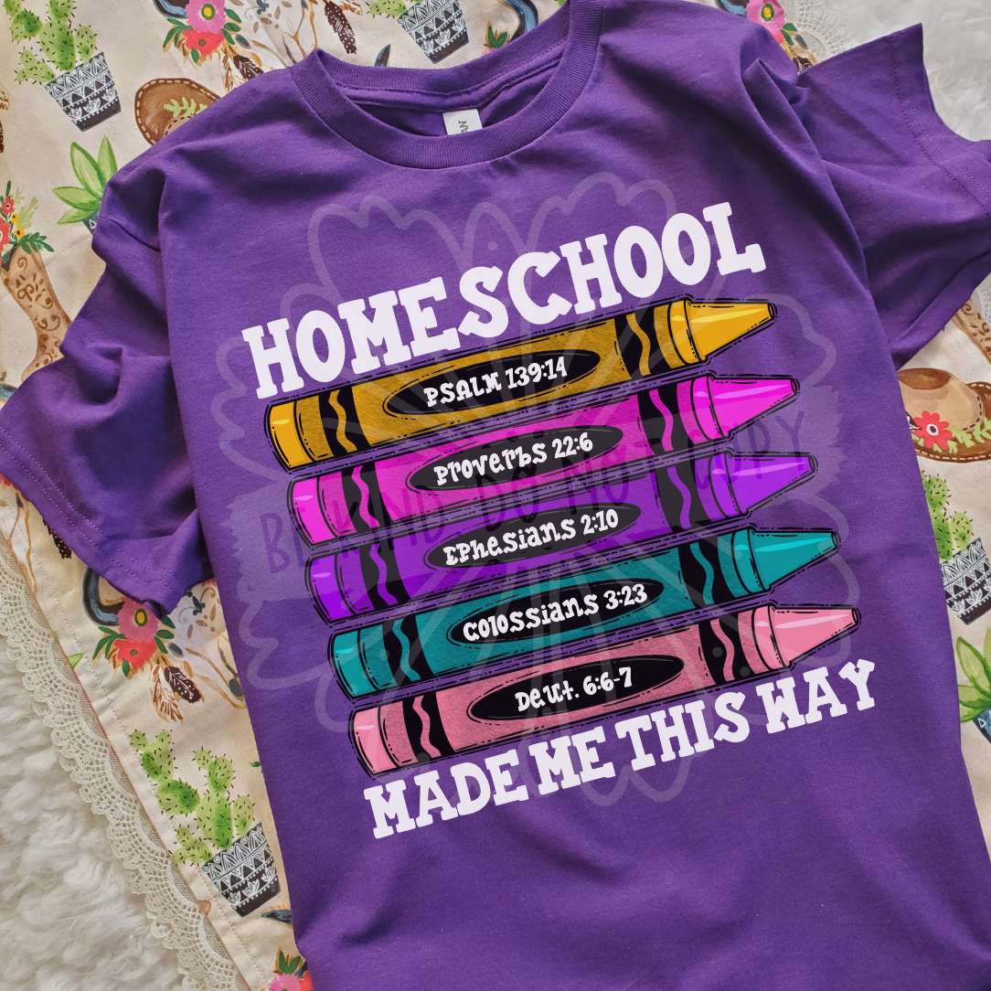 Homeschool made me this way WHITE (Vehement) DTF Transfer