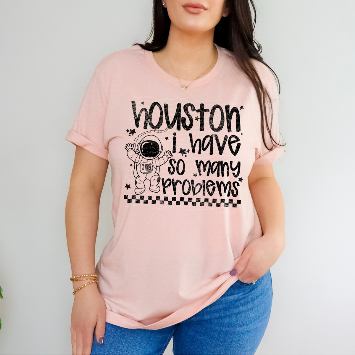 Houston I Have So Many Problems Black Grunge 86333 DTF Transfer