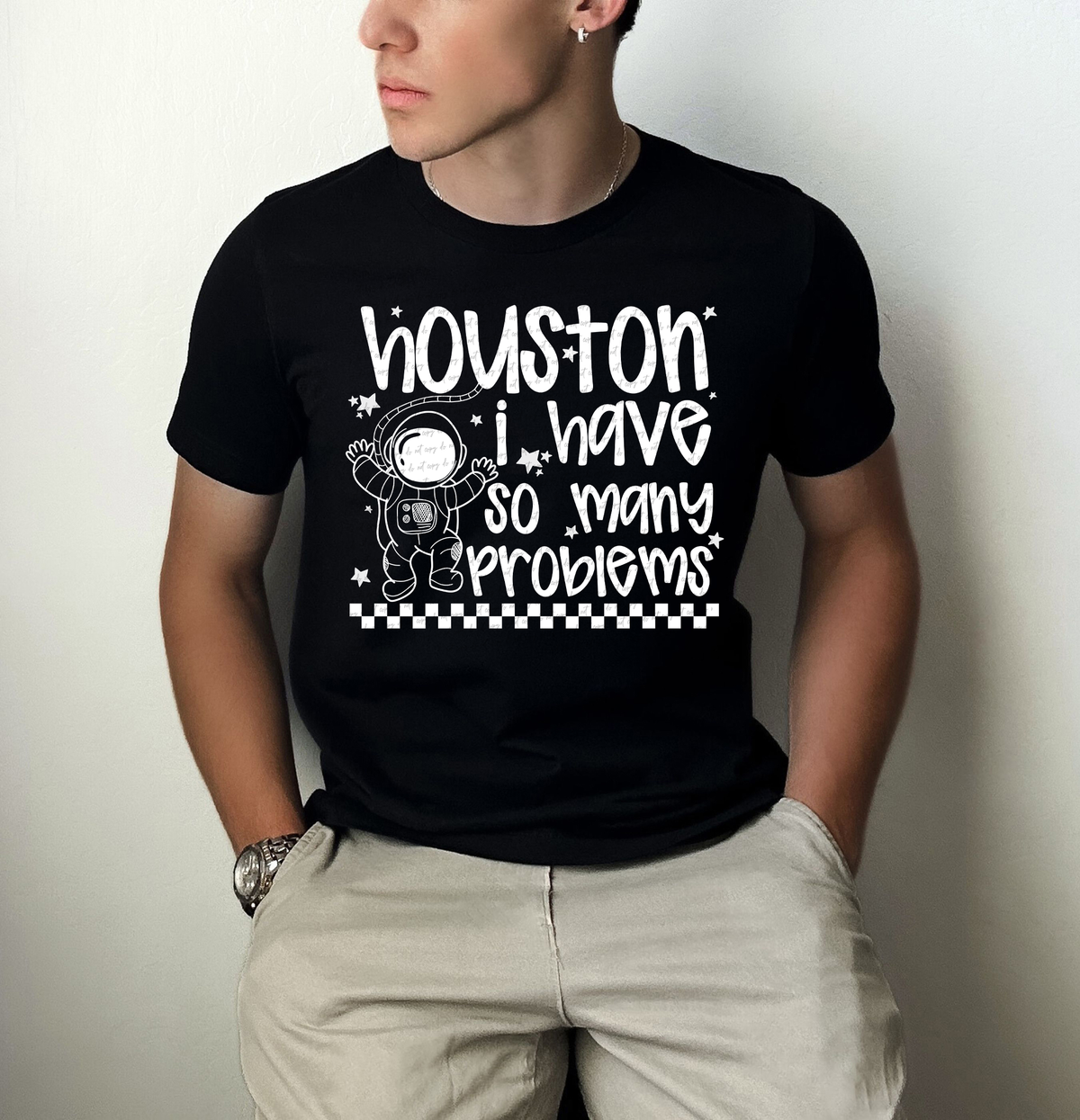 Houston I Have So Many Problems White 86401 DTF Transfer