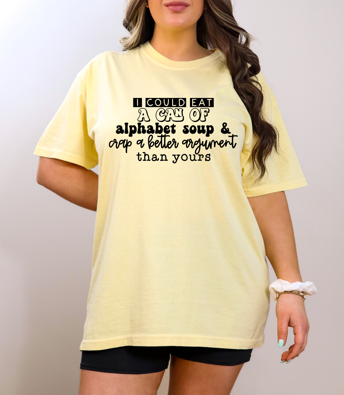 I Could Eat A Can Of Alphabet Soup and Crap A Better Argument Than Yours BLACK 116449 DTF Transfer