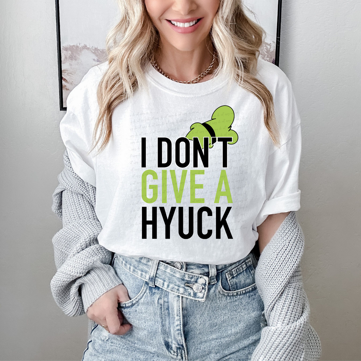I Don't Give A Hyuck Black and Green Font 115312 DTF transfer