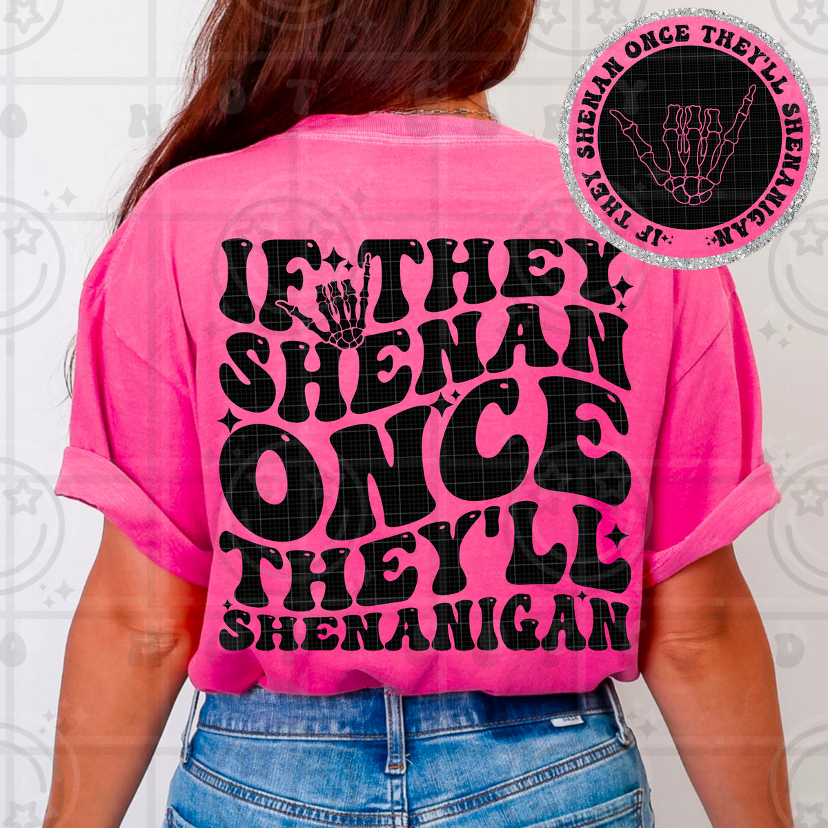 If they shenan once (BACK ONLY) (HW) DTF Transfer