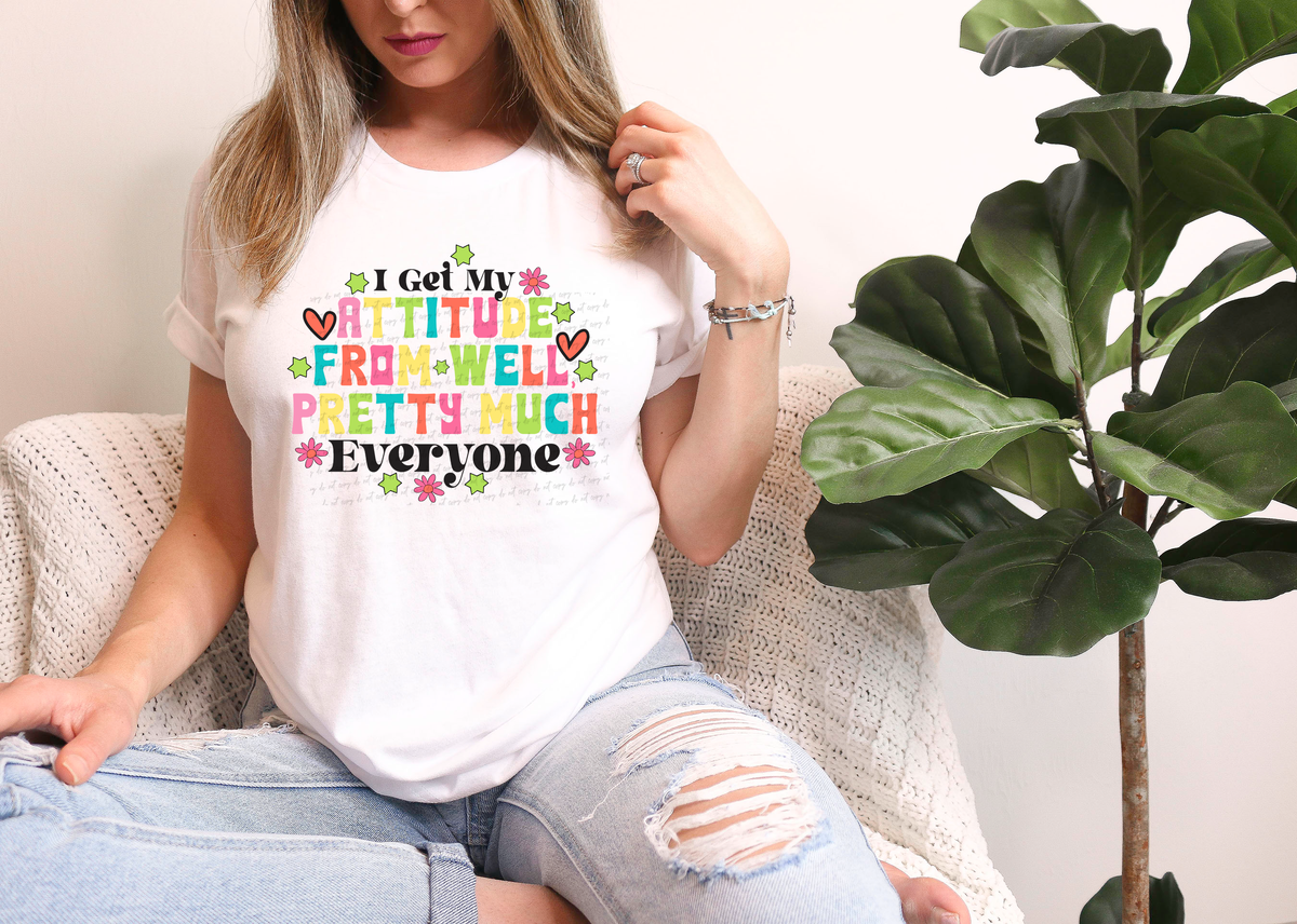 I Get My Attitude From Well Pretty Much Everyone Floral Hearts 76583 DTF Transfer