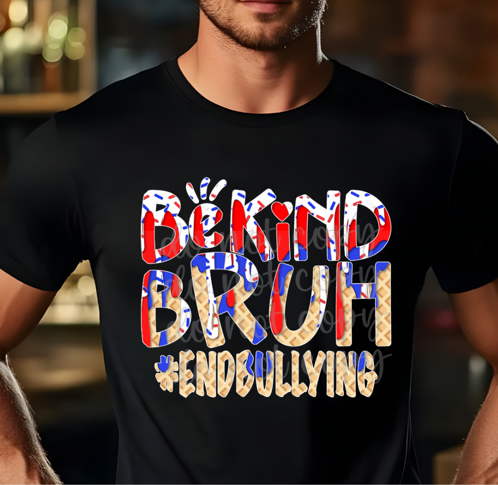 Be Kind Bruh # End Bullying red white blue (Parker) DTF transfer