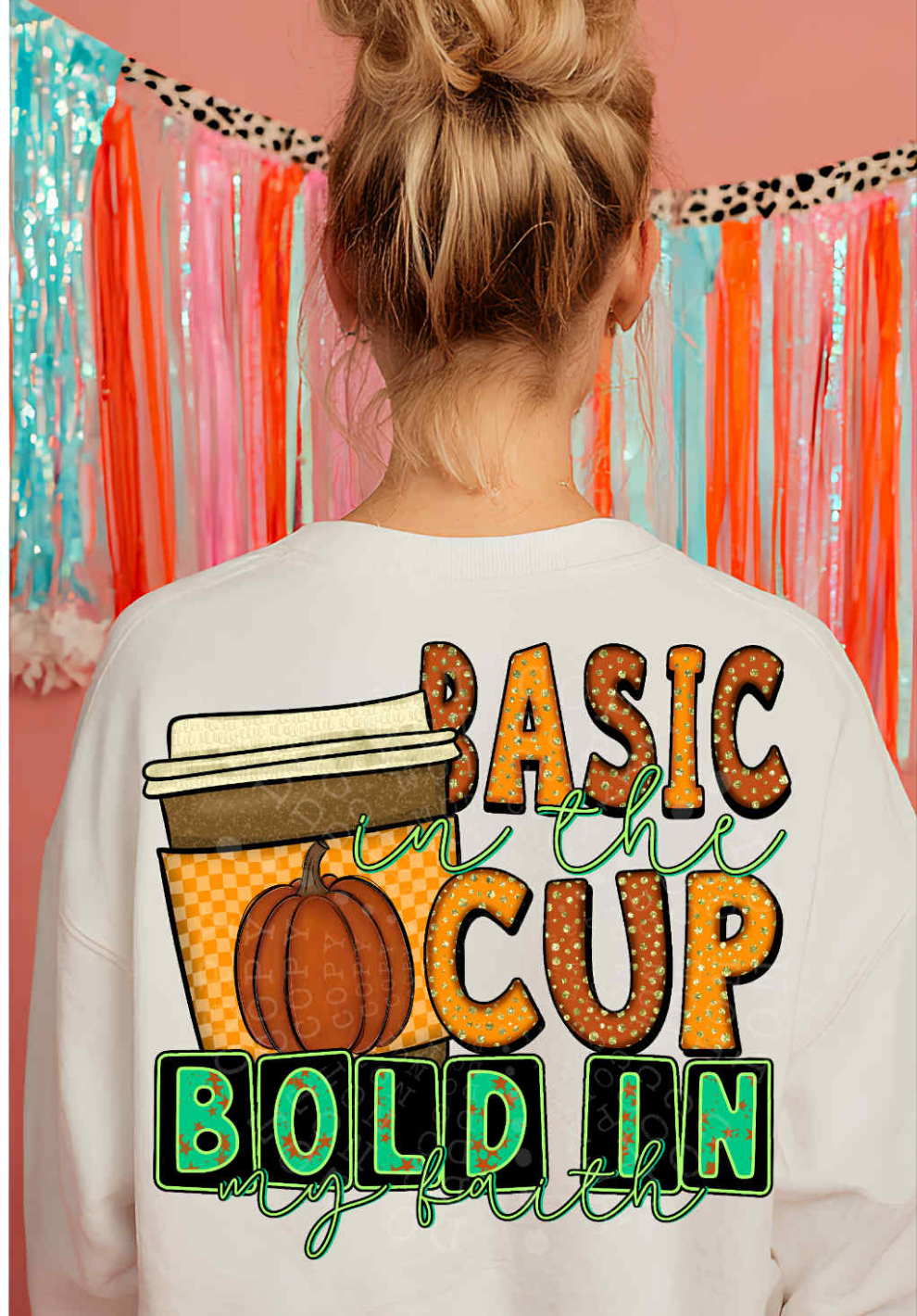 Basic in the cup bold in my faith  DTF transfer