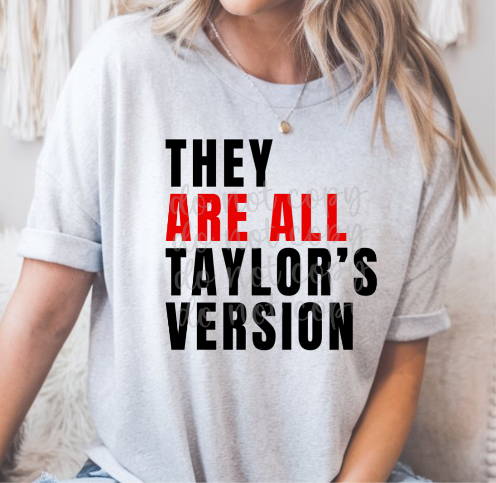 They are all Taylor's version (Parker) DTF transfer