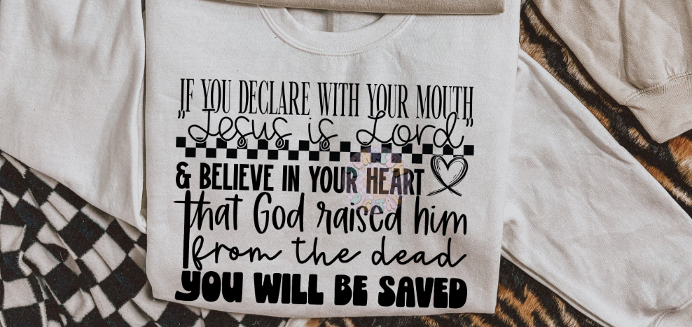 If you declare with your mouth,Jesus is Lord BLACK FONT DTF transfer