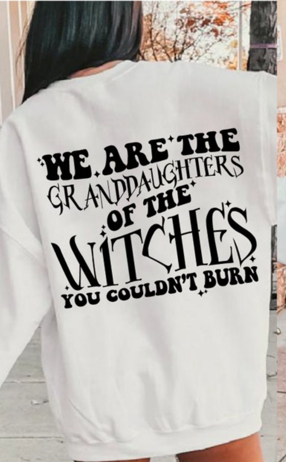 We are the granddaughters of the witches you couldn't burn 68460 DTF transfer