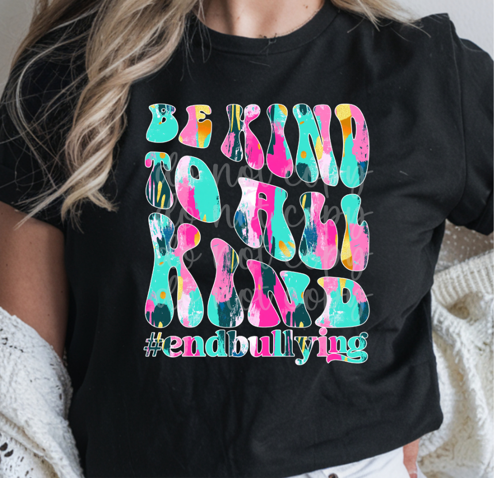 Be Kind To All Kind # End Bullying (Parker) DTF transfer