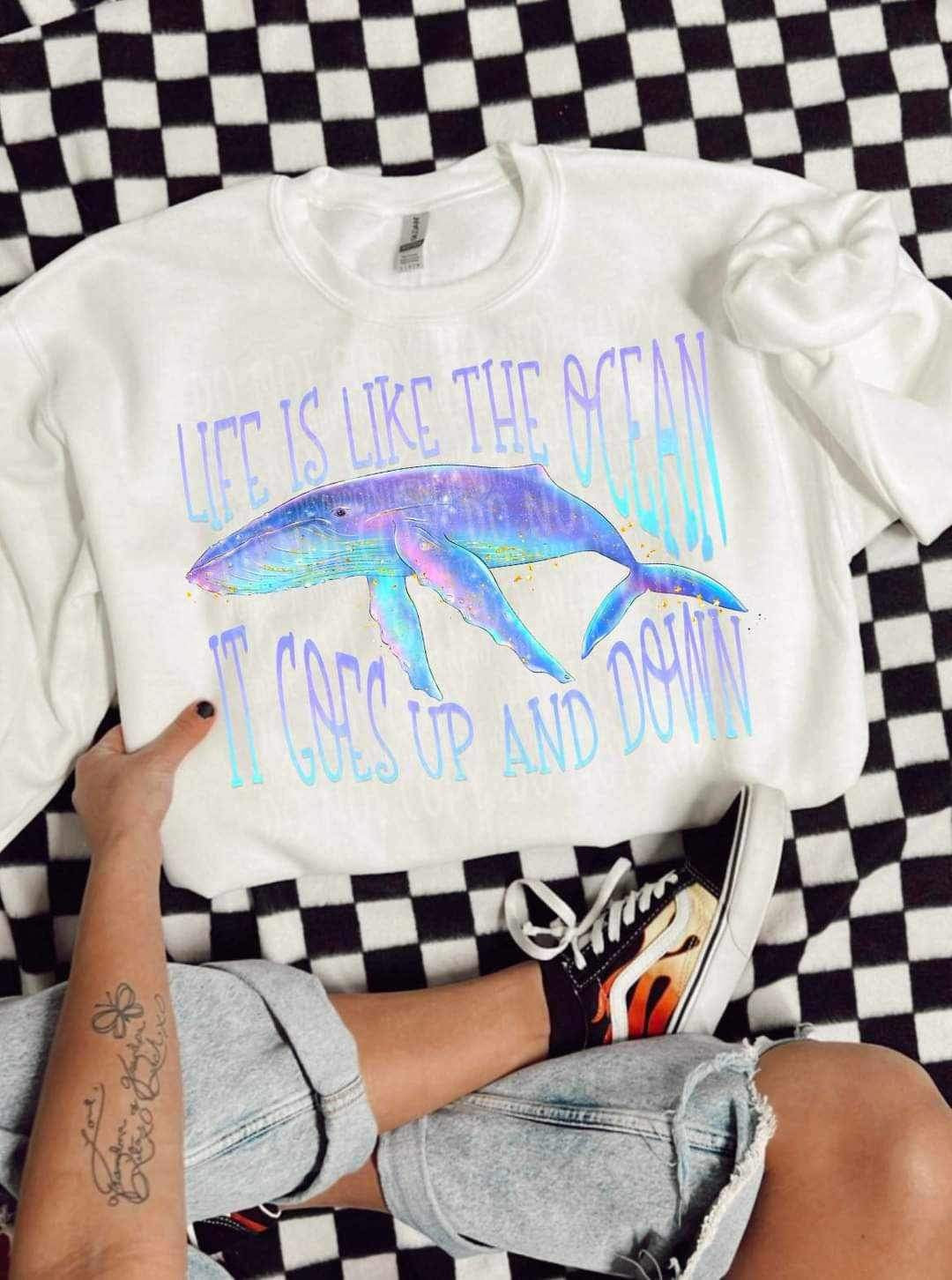Life is like an ocean it goes up and down whale colorful (LYTTLE) 20802 DTF transfer
