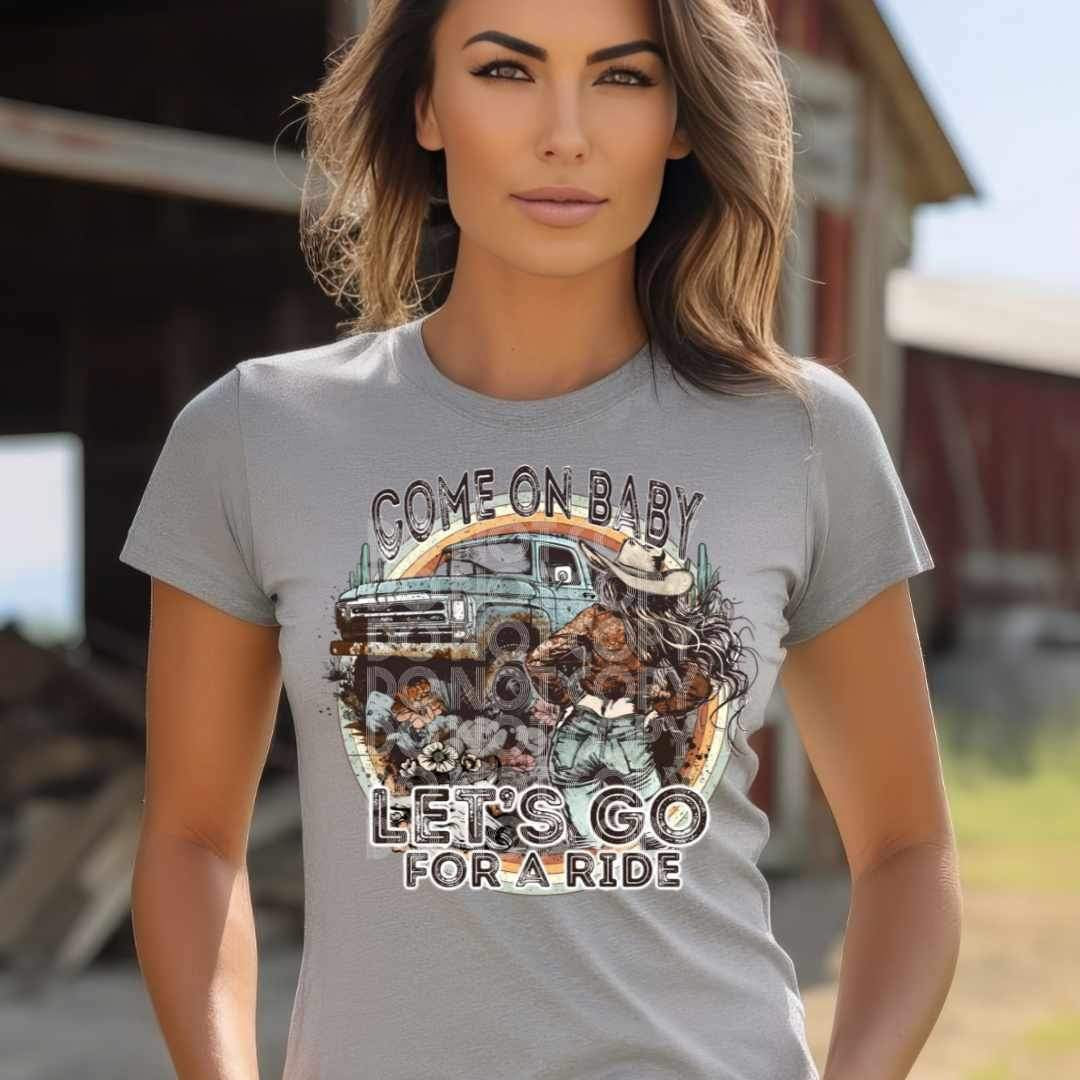 Come on baby lets go for a ride (SSD) 20832 DTF transfer