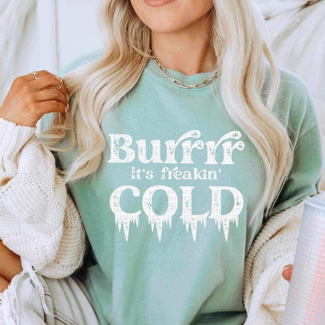 Burr it’s freaking cold WHITE 9550 DTF TRANSFER