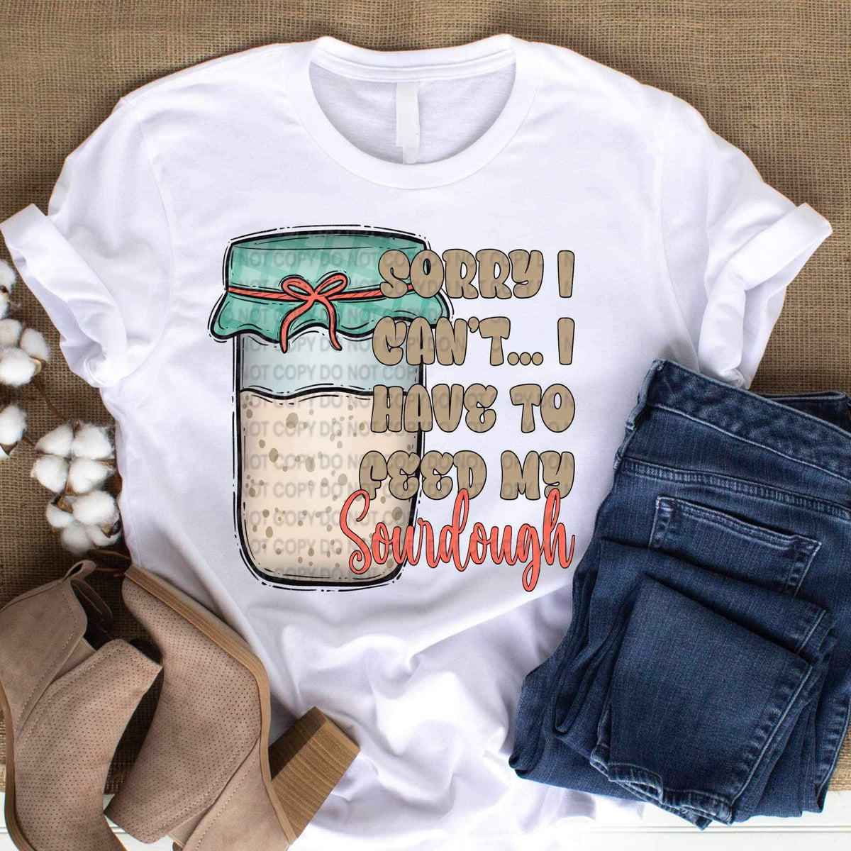 Sorry i cant i have to feed my sourdough 20910 DTF transfer