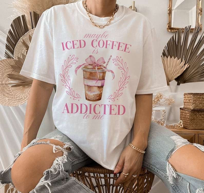 Maybe iced coffee is addicted to me 43414 DTF transfer