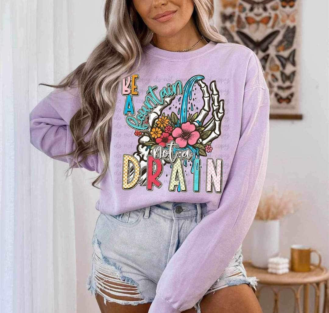 Be a fountain not a drain 20907 DTF transfer