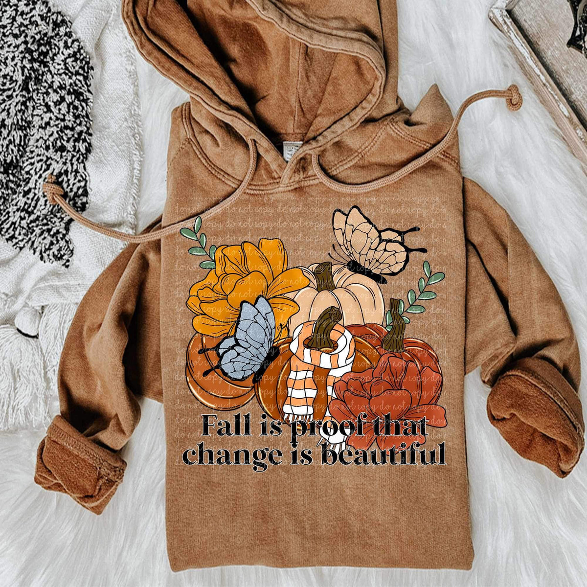 Fall is proof that change is beautiful  (pumpkins, butterflies, flowers, scarf) 9650 DTF TRANSFER