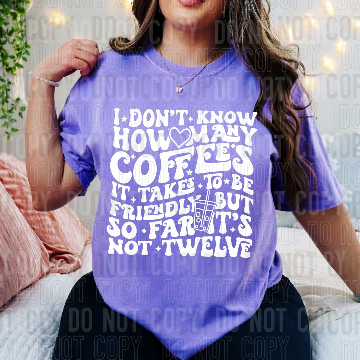 I don’t know how many coffees it takes to be friendly but so far its not twelve WHITE (SBB) 31430 DTF transfe