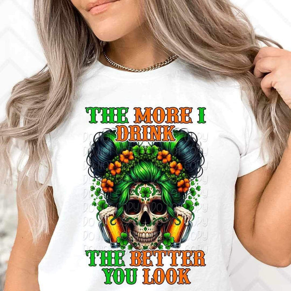 The more i drink the better you look female skull 20957 DTF transfer