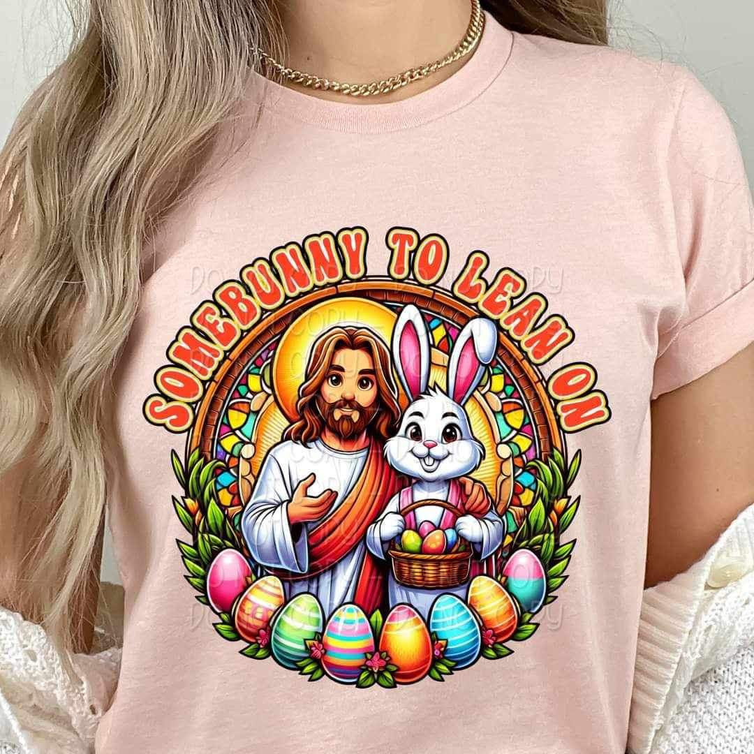 Somebunny to lean on jesus and bunny 20956 DTF transfer
